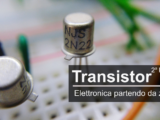 Il Transistor BJT… spiegato facile (Parte 2)